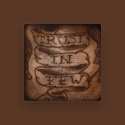 Listen to Trust In Few, watch music videos, read bio, see tour dates & more!