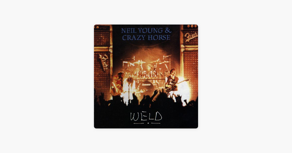 Weld (Live) - ニール・ヤング & クレイジー・ホースのアルバム