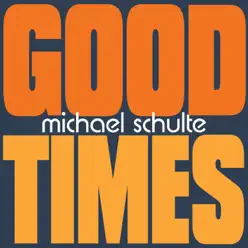 Good Times - Single - Michael Schulte Good Times - Single - Michael Schulte
