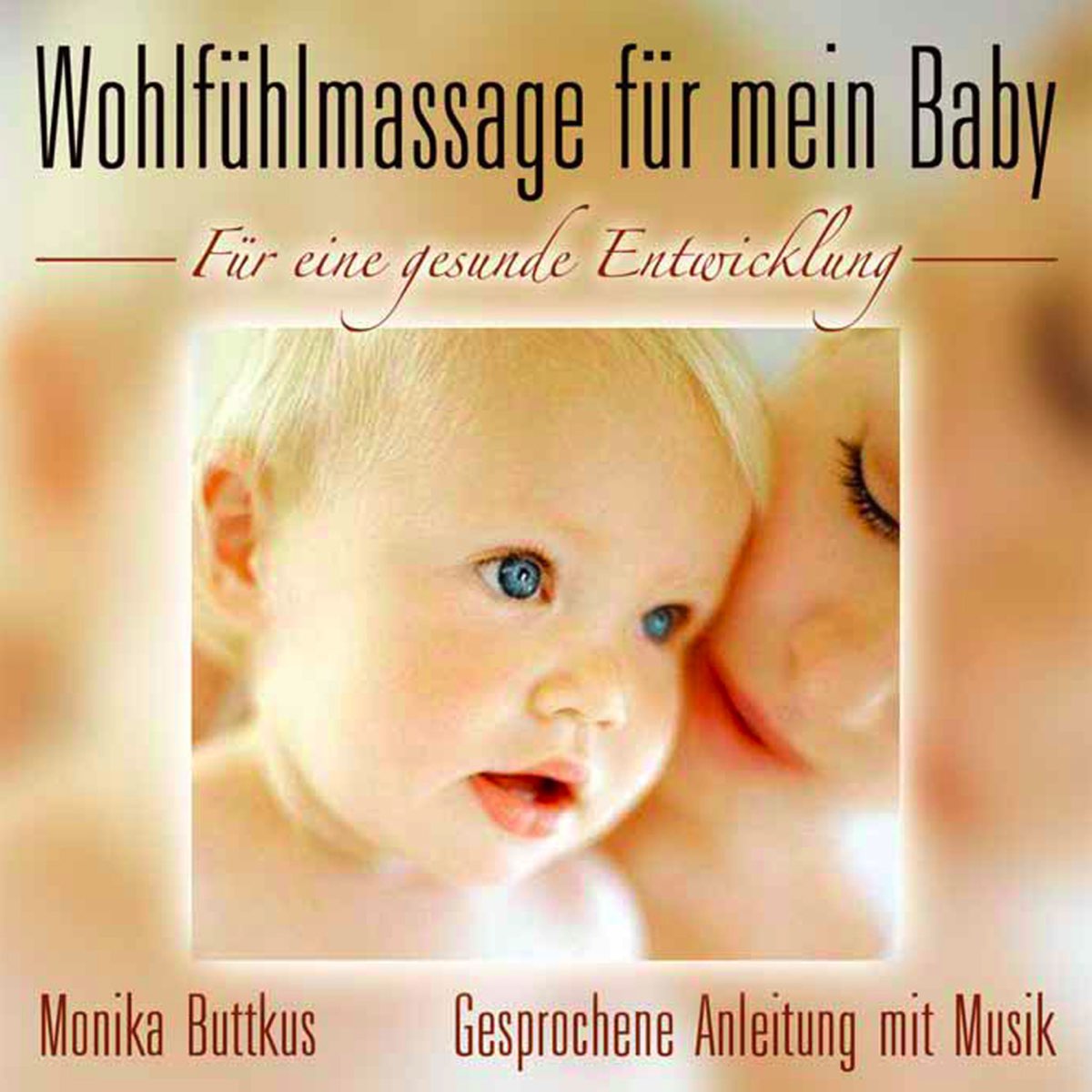 Альбом &quot;Wohlfühlmassage für <b>mein</b> <b>Baby</b>&quot; (Monika Buttkus) в Apple M...