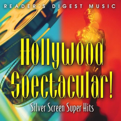 Reader's Digest Music: Hollywood Spectacular! Silver Screen Super Hits