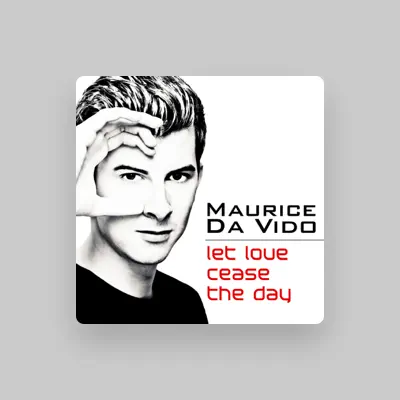 Listen to Maurice Da Vido, watch music videos, read bio, see tour dates & more!