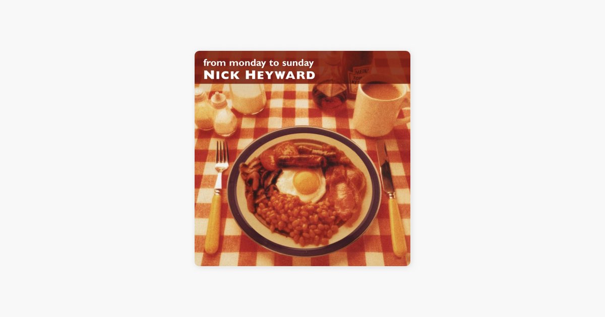 From Monday to Sunday - Album by Nick Heyward - Apple Music