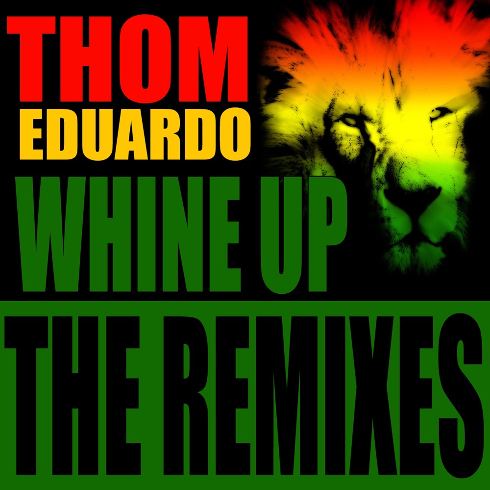Обложка альбома «Whine Up (The Remixes) - Single» — Thom Eduardo