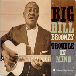 Trouble In Mind - Big Bill Broonzy Cover Art
