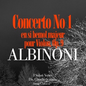Albinoni: Concerto No. 1 en si bemol majeur pour Violon, Op. 9 - Single