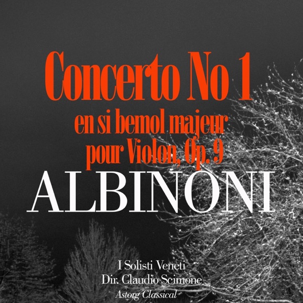 Albinoni: Concerto No. 1 en si bemol majeur pour Violon, Op. 9 - Single