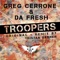 Troopers (Tristan Garner Remix) - Greg Cerrone & Da Fresh lyrics