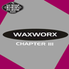 Waxworx - Chapter III - EP artwork