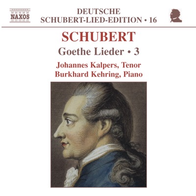 Schubert Lied Edition, Vol 16:  Goethe Lieder 3