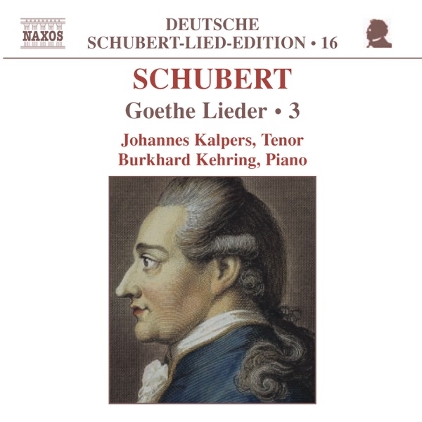 Schubert Lied Edition, Vol 16:  Goethe Lieder 3