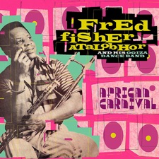 Fred Fisher Atalobhor & His Ogiza Dance Band - W.T.F.S.
