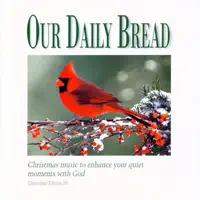 The First Noel / Go, Tell It On the Mountain — Our Daily Bread