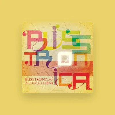 Listen to Blisstronica, watch music videos, read bio, see tour dates & more!