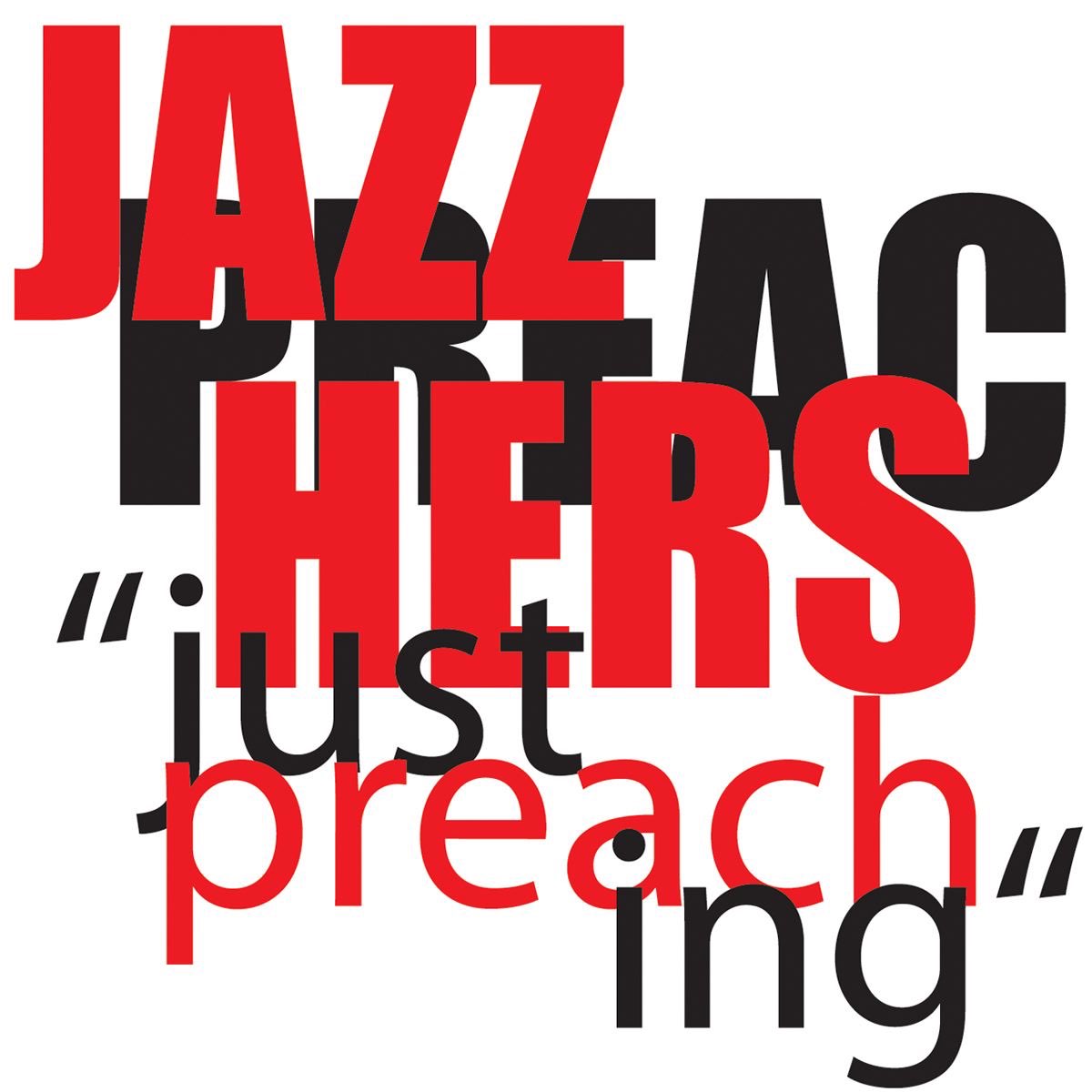 The Preacher Jazz. Well you needn't Jazz.