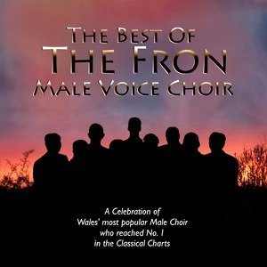 The Best Of The Fron Male Voice Choir