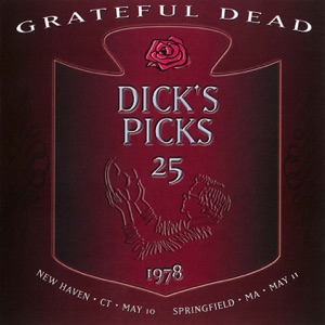 Dick's Picks Vol. 25: 5/10/78 (Veterans Memorial Coliseum, New Haven, CT) & 5/11/78 (Springfield Civic Center, Springfield, MA)
