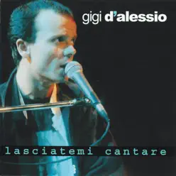 Lasciatemi cantare - Gigi D'Alessio