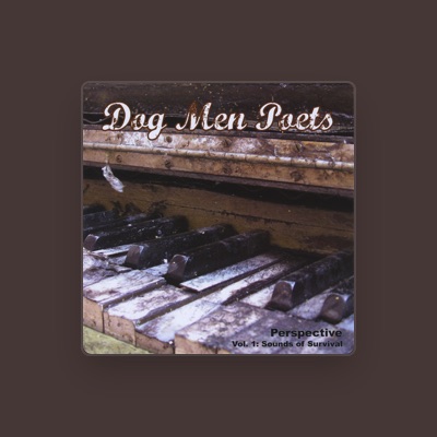 Listen to Dog Men Poets, watch music videos, read bio, see tour dates & more!