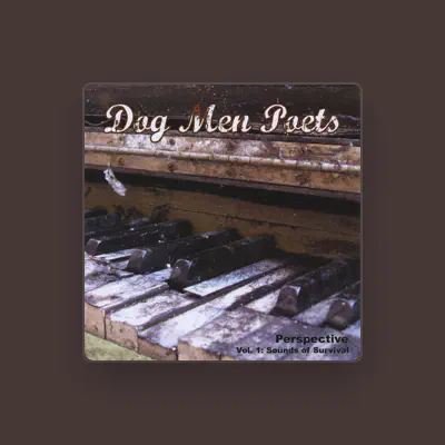 Listen to Dog Men Poets, watch music videos, read bio, see tour dates & more!