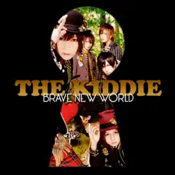 BRAVE NEW WORLD - The Kiddie BRAVE NEW WORLD - The Kiddie