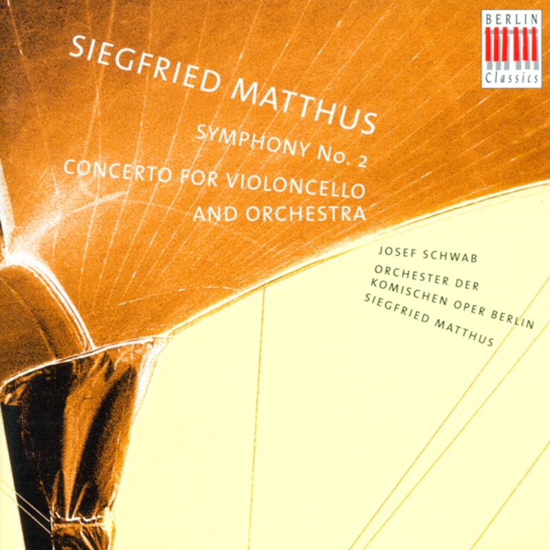 Обложка альбома «Matthus: Concerto for Violoncello and Orchestra & Symphony No. 2» — Berlin Comic Opera Orchestra, Siegfried Matthus & Josef Schwab