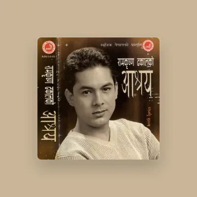 Listen to Ram Krishna Dhakal, watch music videos, read bio, see tour dates & more!