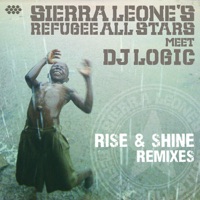 Rise & Shine Remixes - EP - Sierra Leone's Refugee All Stars & DJ Logic
