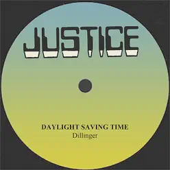 Dillinger Daylight Saving Time - Single - Dillinger Dillinger Daylight Saving Time - Single - Dillinger