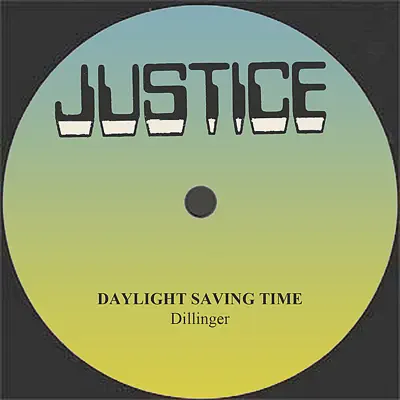 Dillinger Daylight Saving Time - Single - Dillinger
