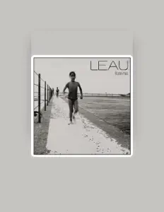 收听 Leau、观看音乐视频、阅读小传、查看巡演日期等 ！