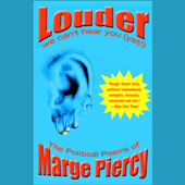 Louder: We Can't Hear You (Yet!), The Political Poems of Marge Piercy - Marge Piercy Cover Art