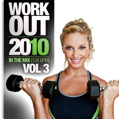 Work Out 2010, Vol. 3 - In the Mix (128 BPM)
