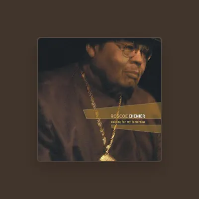 Listen to Roscoe Chenier, watch music videos, read bio, see tour dates & more!