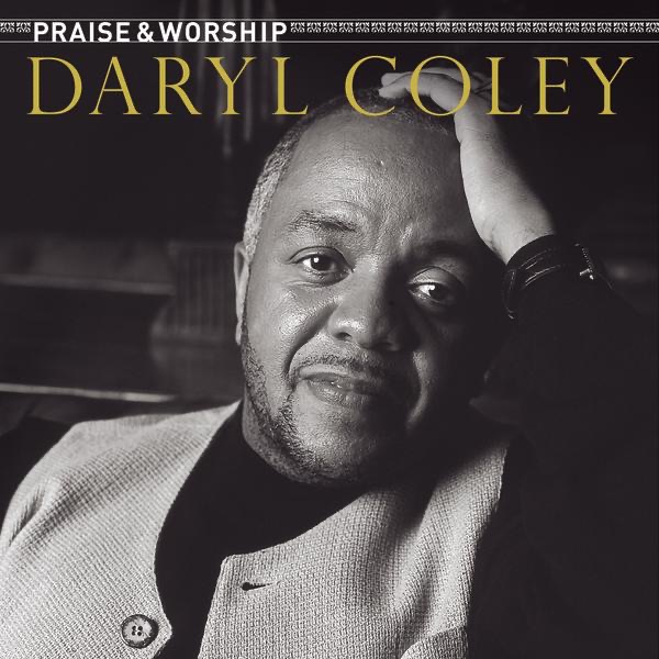 Praise & Worship: Daryl Coley