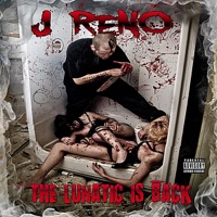 The Lunatic is Back - J Reno