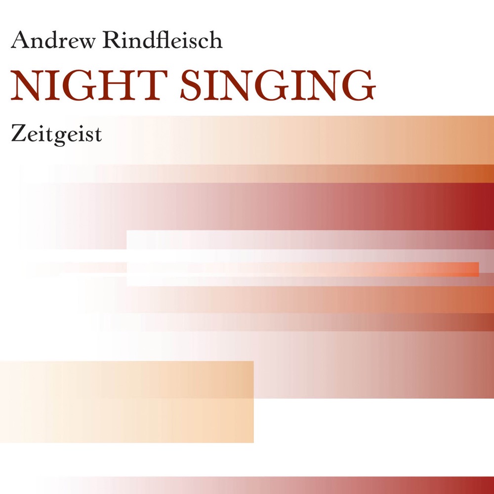 Обложка альбома «Rindfleisch: Night Singing» — Zeitgeist, Andrew Rindfleisch & Patrick O'Keefe