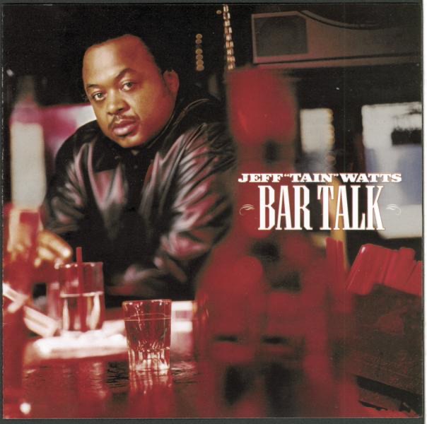 Обложка альбома «Bar Talk» — Jeff "Tain" Watts