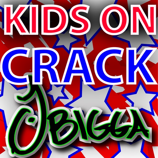 Kids On Crack! - Album by J Bigga - Apple Music