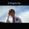 A Thing for Me - EP