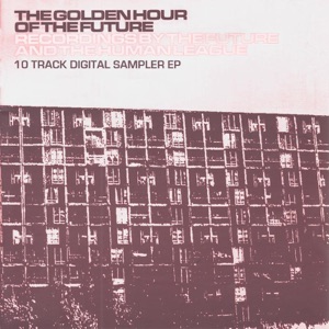 The Golden Hour of the Future: 10 Track Digital Sampler - EP