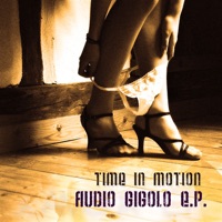 Audio Gigolo E.P. - Time In Motion
