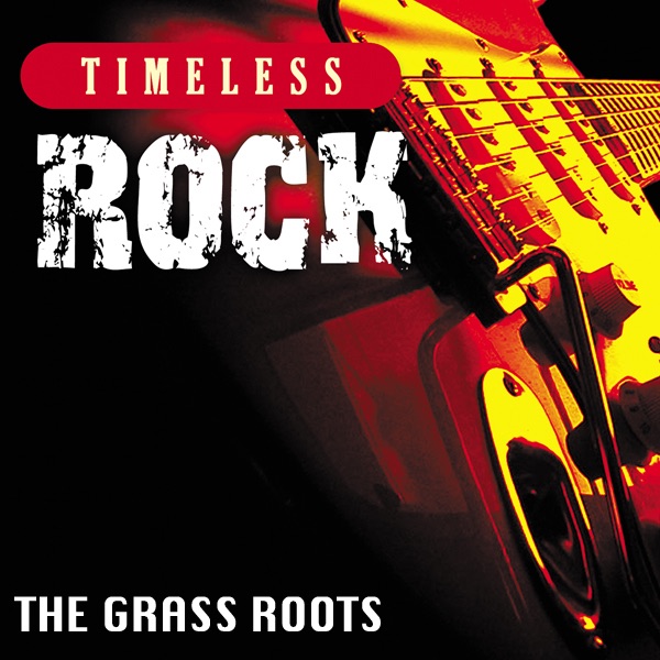 Timeless Rock: The Grass Roots