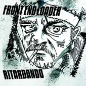 Listen to Ritardando by Front End Loader