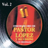 Pastor Lopez y Su Combo - Las Bonitas no Son Fieles