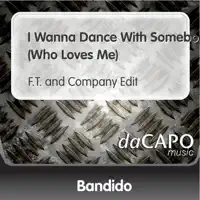 I Wanna Dance With Somebody — Bandido