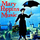 Cover art for Mary Poppins Music by Step In Time Singers