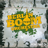 Hin Und Weg - Berlin Boom Orchestra