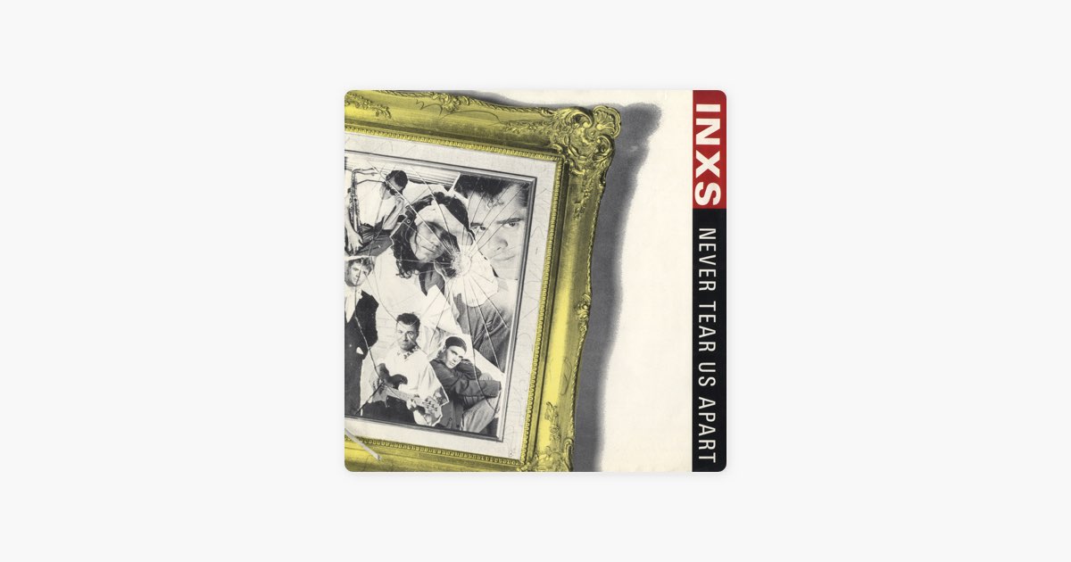 inxs songs never tear us apart