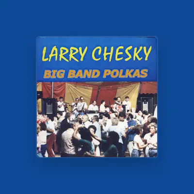 Listen to Larry Chesky and His Orchestra, watch music videos, read bio, see tour dates & more!
